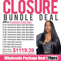 Premium Raw Hair Wholesale Bundle & Closure Package Deal – 20 Pcs Package